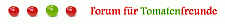 Forum rund um die Tomate Tomatenforum